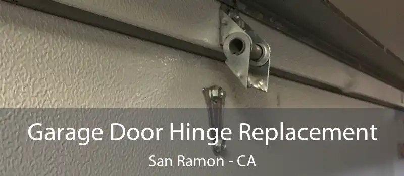  Garage Door Hinge Replacement San Ramon - CA