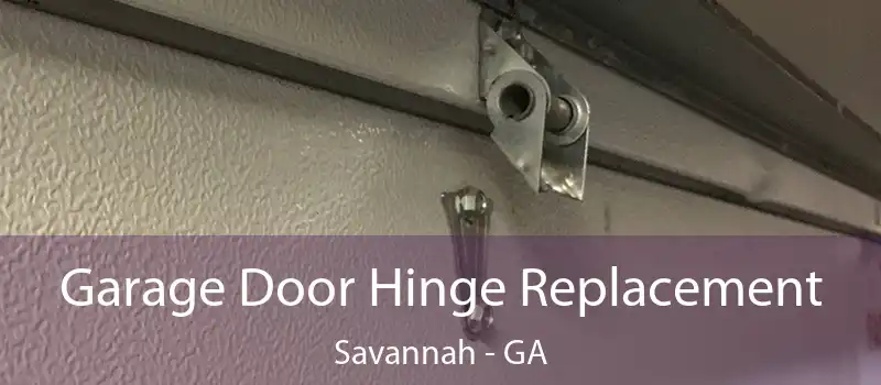  Garage Door Hinge Replacement Savannah - GA