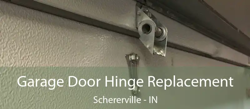 Garage Door Hinge Replacement Schererville - IN