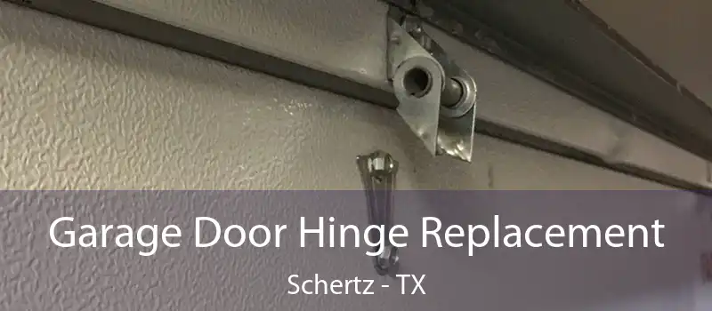 Garage Door Hinge Replacement Schertz - TX