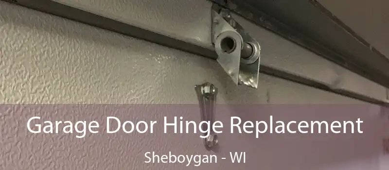 Garage Door Hinge Replacement Sheboygan - WI
