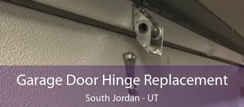  Garage Door Hinge Replacement South Jordan - UT