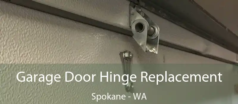  Garage Door Hinge Replacement Spokane - WA