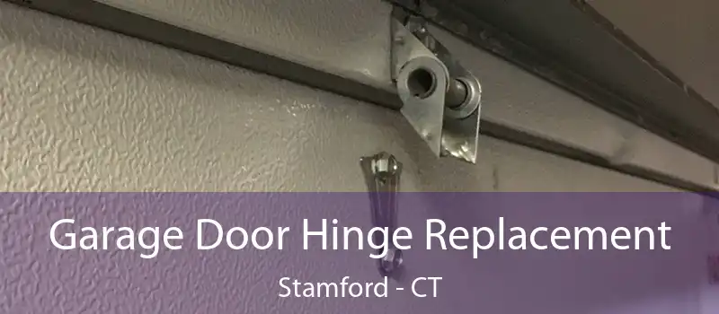  Garage Door Hinge Replacement Stamford - CT
