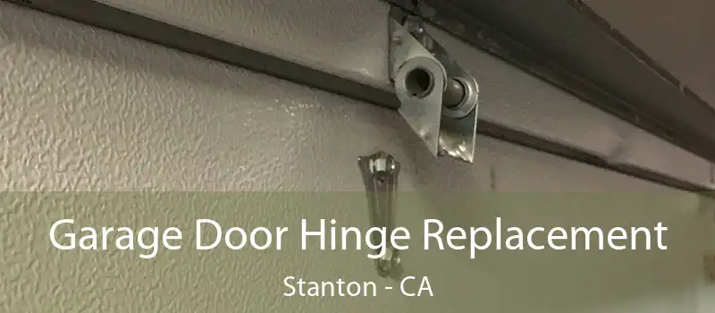  Garage Door Hinge Replacement Stanton - CA