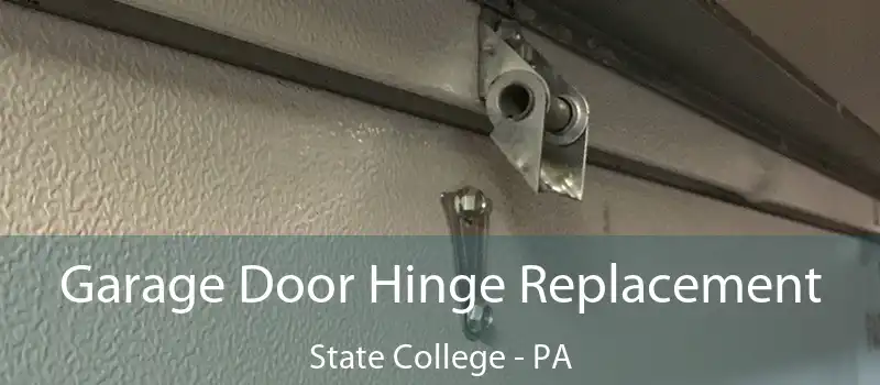  Garage Door Hinge Replacement State College - PA