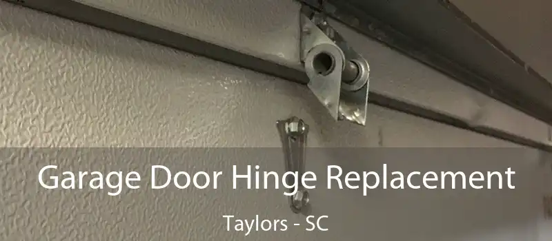  Garage Door Hinge Replacement Taylors - SC