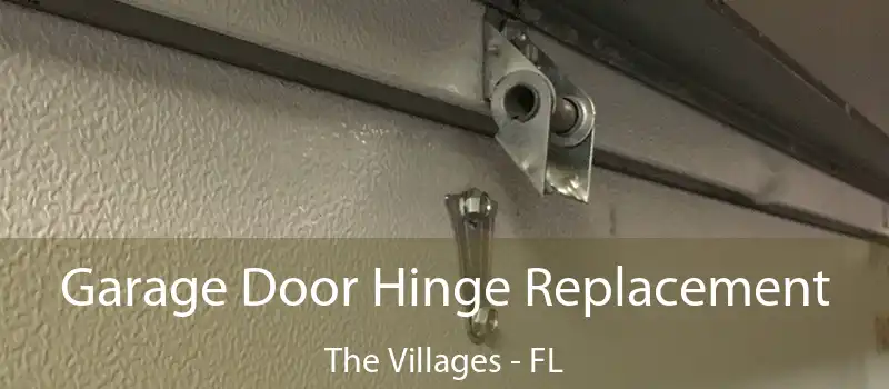 Garage Door Hinge Replacement The Villages - FL