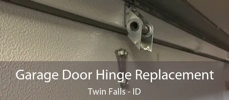  Garage Door Hinge Replacement Twin Falls - ID