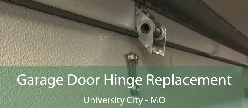  Garage Door Hinge Replacement University City - MO