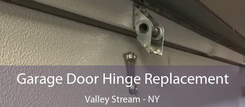  Garage Door Hinge Replacement Valley Stream - NY