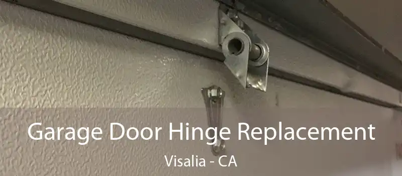  Garage Door Hinge Replacement Visalia - CA