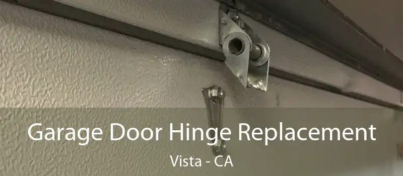  Garage Door Hinge Replacement Vista - CA