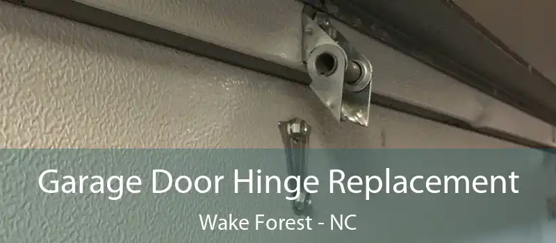  Garage Door Hinge Replacement Wake Forest - NC