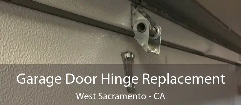  Garage Door Hinge Replacement West Sacramento - CA