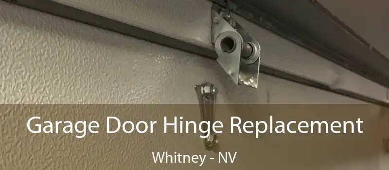  Garage Door Hinge Replacement Whitney - NV