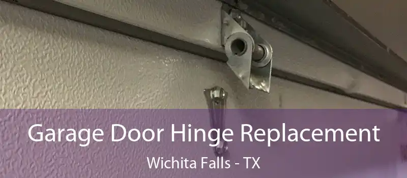  Garage Door Hinge Replacement Wichita Falls - TX