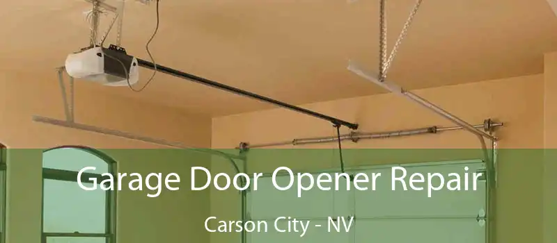  Garage Door Opener Repair Carson City - NV