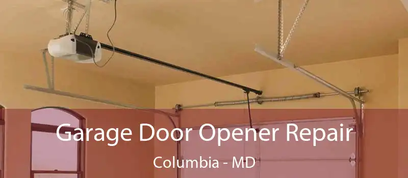 Garage Door Opener Repair Columbia - MD