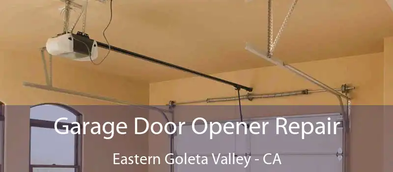  Garage Door Opener Repair Eastern Goleta Valley - CA