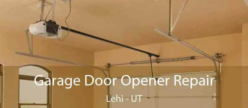  Garage Door Opener Repair Lehi - UT