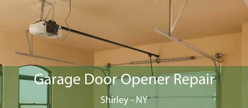  Garage Door Opener Repair Shirley - NY