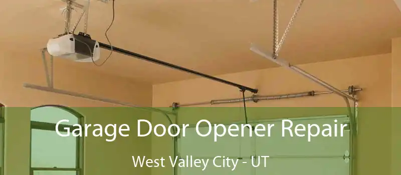  Garage Door Opener Repair West Valley City - UT