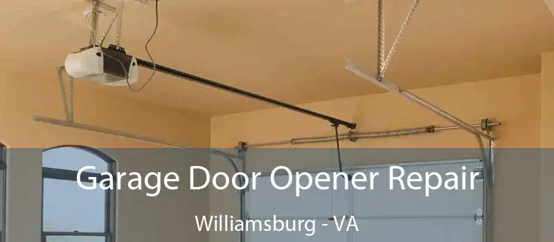  Garage Door Opener Repair Williamsburg - VA