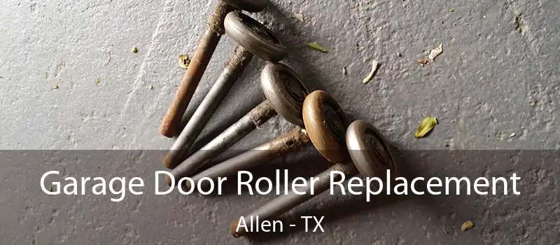  Garage Door Roller Replacement Allen - TX