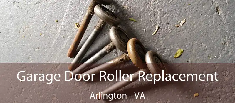  Garage Door Roller Replacement Arlington - VA