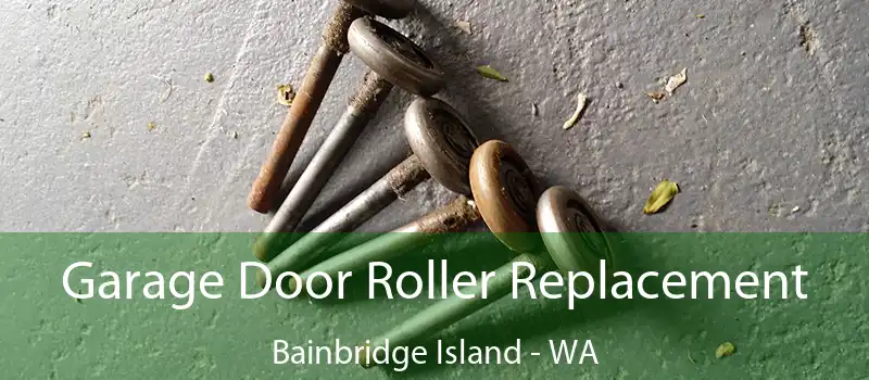 Garage Door Roller Replacement Bainbridge Island - WA