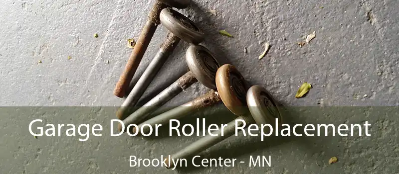  Garage Door Roller Replacement Brooklyn Center - MN