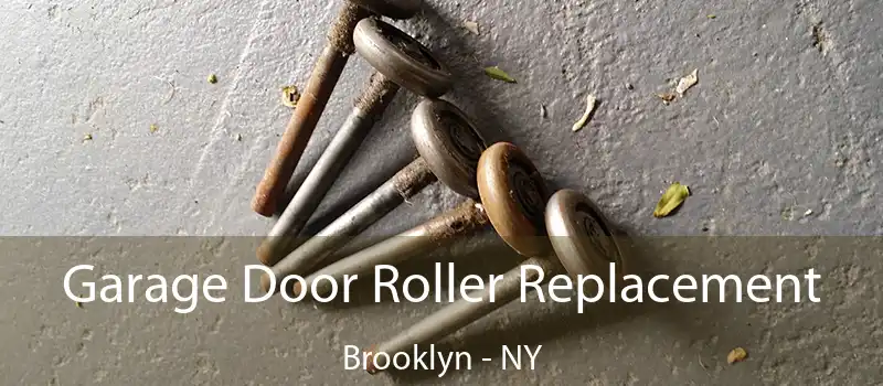  Garage Door Roller Replacement Brooklyn - NY
