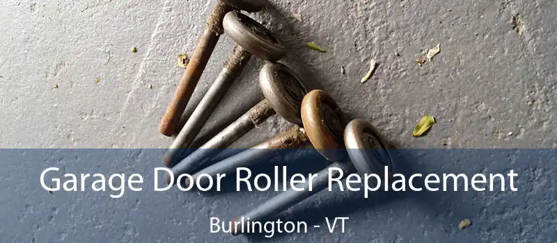  Garage Door Roller Replacement Burlington - VT