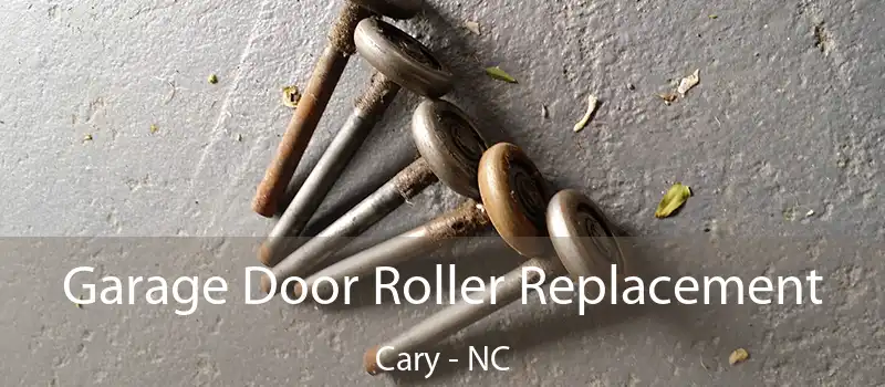  Garage Door Roller Replacement Cary - NC