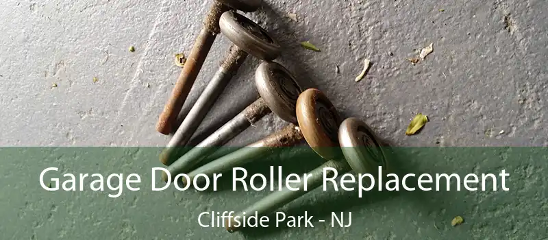  Garage Door Roller Replacement Cliffside Park - NJ