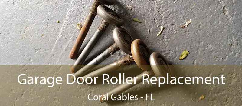  Garage Door Roller Replacement Coral Gables - FL