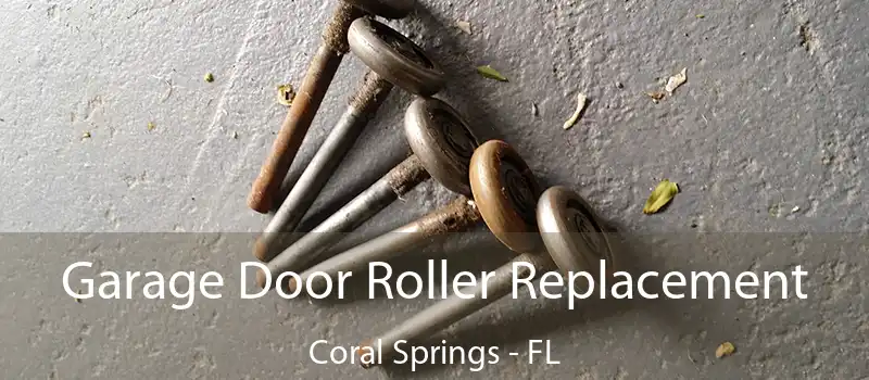  Garage Door Roller Replacement Coral Springs - FL