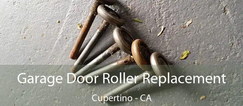  Garage Door Roller Replacement Cupertino - CA