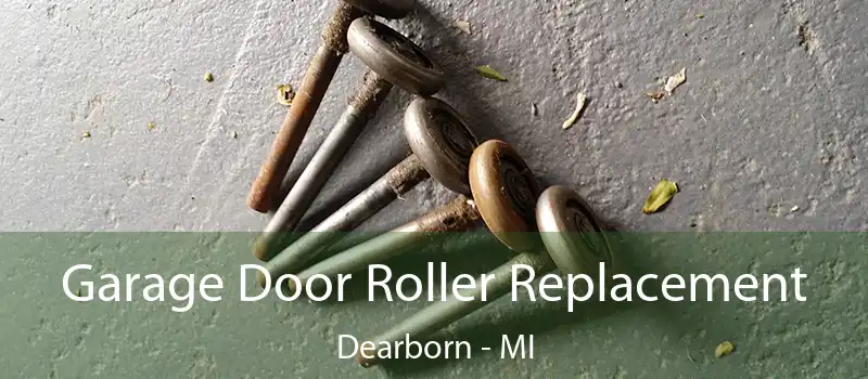  Garage Door Roller Replacement Dearborn - MI