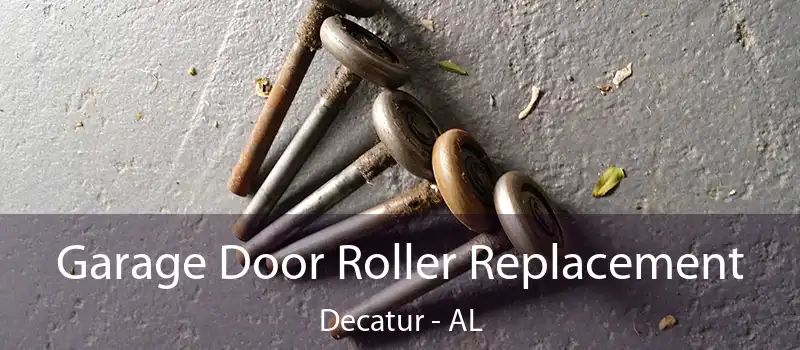 Garage Door Roller Replacement Decatur - AL