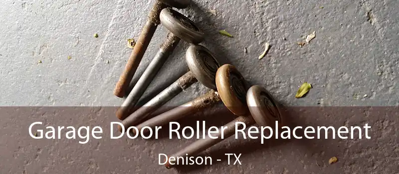  Garage Door Roller Replacement Denison - TX