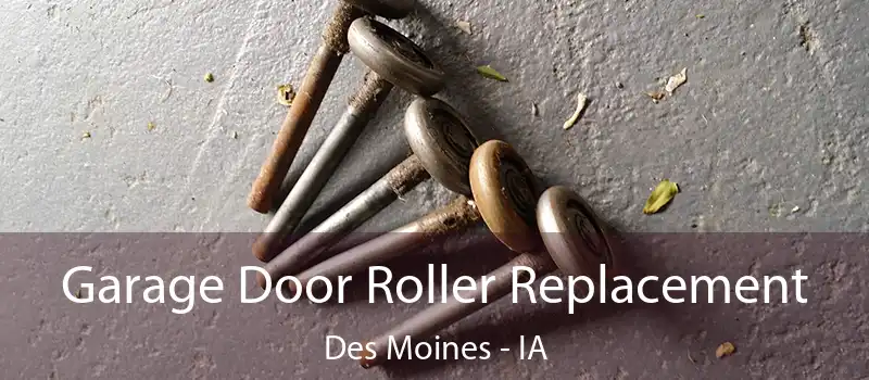  Garage Door Roller Replacement Des Moines - IA