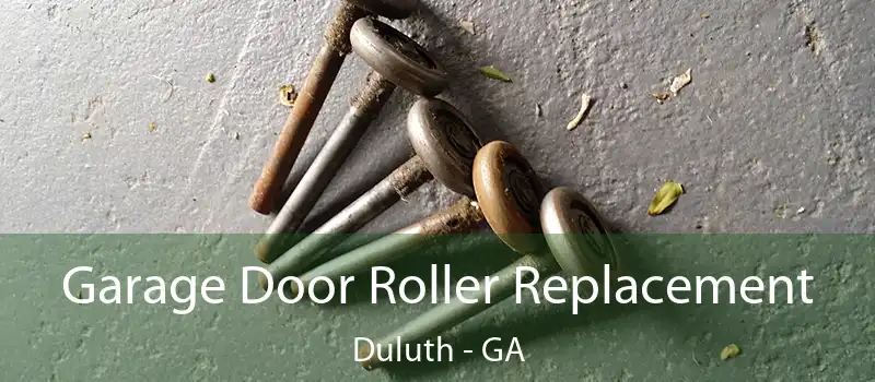 Garage Door Roller Replacement Duluth - GA