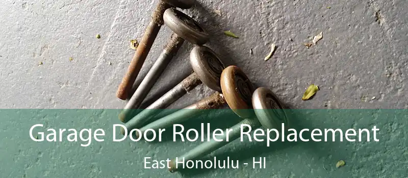  Garage Door Roller Replacement East Honolulu - HI