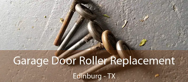  Garage Door Roller Replacement Edinburg - TX