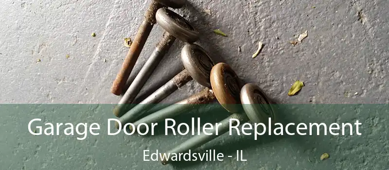  Garage Door Roller Replacement Edwardsville - IL