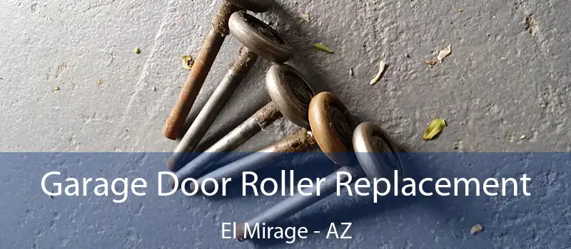  Garage Door Roller Replacement El Mirage - AZ