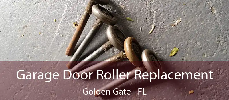  Garage Door Roller Replacement Golden Gate - FL