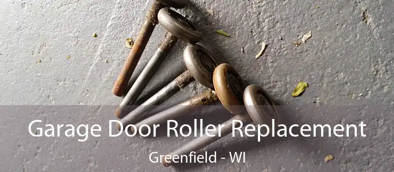  Garage Door Roller Replacement Greenfield - WI